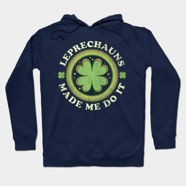 Leprechauns Made Me Do It Green Clover Saint Patrick's Day Hoodie by OrangeMonkeyArt